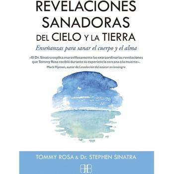 REVELACIONES SANADORAS DEL CIELO Y LA TIERRA