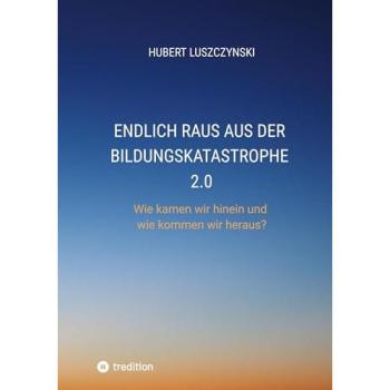 Endlich raus aus der Bildungskatastrophe 2.0