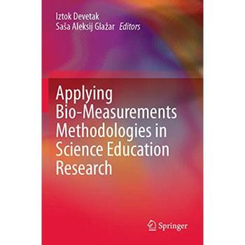 Applying Bio-Measurements Methodologies in Science Education Research, Fachbücher von Sasa Aleksij Glazar, Iztok Devetak