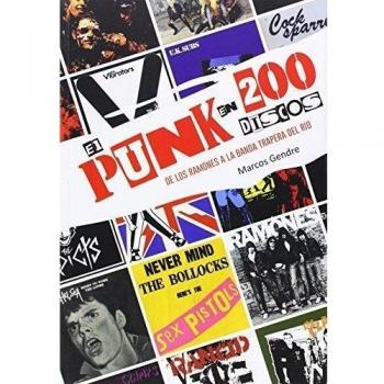 EL PUNK EN 200 DISCOS. DE LOS RAMONES A LA BANDA TRAPERA DEL RIO
