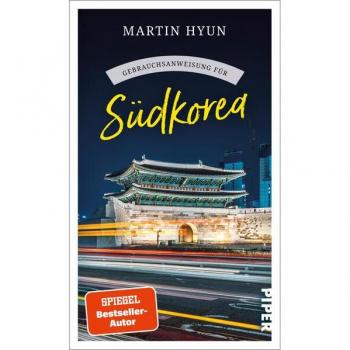 Gebrauchsanweisung für Südkorea: Aktualisierte Neuausgabe 2024. Von K-Pop bis Kimchi: spannender Reisebericht mit Insidertipps