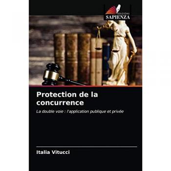 Protection de la concurrence: La double voie : l'application publique et privée