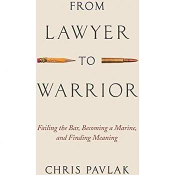 From Lawyer to Warrior: Failing the Bar, Becoming a Marine, and Finding Meaning