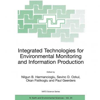 Integrated Technologies for Environmental Monitoring and Information Production: IV: Earth and Environmental Sciences)