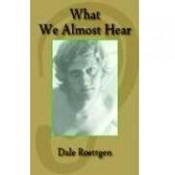 What We Almost Hear