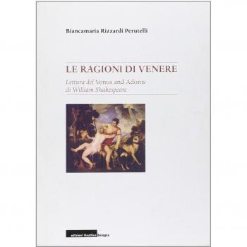 Le ragioni di Venere. Lettura del «Venus and Adonis» di William Shakespeare