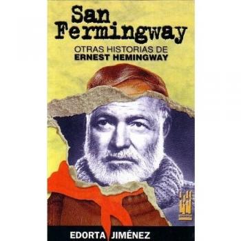 San Fermingway. Otras historias de Ernest Hemingway