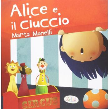 Alice e il ciuccio. Ediz. illustrata