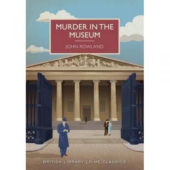 Murder in the Museum (British Library Crime Classics)