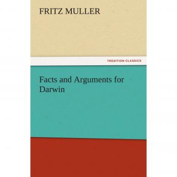 Facts and Arguments for Darwin (TREDITION CLASSICS)