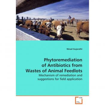 Phytoremediation of Antibiotics from Wastes of Animal Feedlots