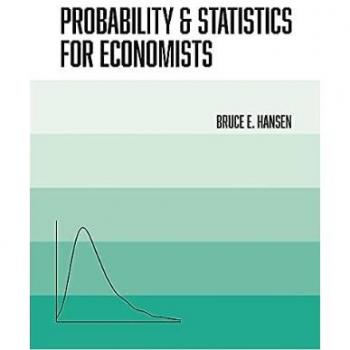 Probability and Statistics for Economists by Bruce Hansen