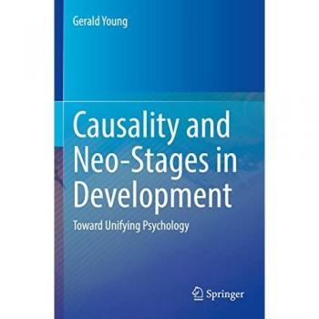 Causality and Neo-Stages in Development: Toward Unifying Psychology