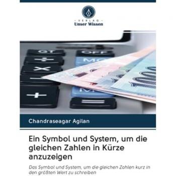Ein Symbol und System, um die gleichen Zahlen in Kürze anzuzeigen: Das Symbol und System, um die gleichen Zahlen kurz in den größten Wert zu schreiben