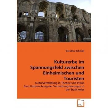 Kulturerbe im Spannungsfeld zwischen Einheimischen und Touristen
