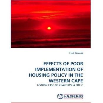 EFFECTS OF POOR IMPLEMENTATION OF HOUSING POLICY IN THE WESTERN CAPE