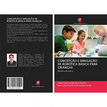CONCEPÇÃO E SIMULAÇÃO DE ROBÓTICA BÁSICA PARA CRIANÇAS: Robótica Educativa