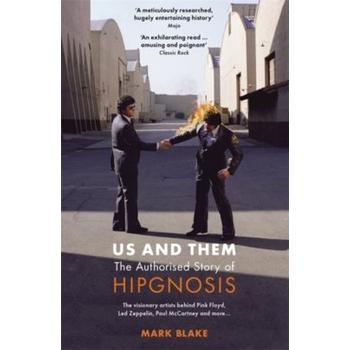 Mark Blake Us and Them: The Authorised Story of Hipgnosis
