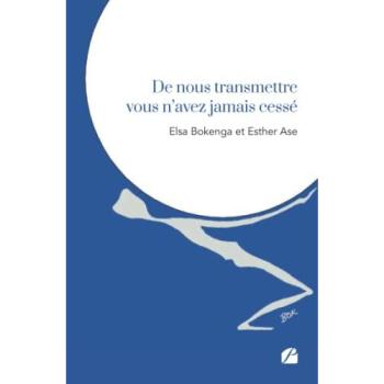 De nous transmettre vous n'avez jamais cessé