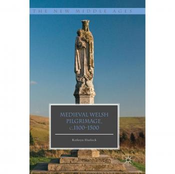 Medieval Welsh Pilgrimage c.11001500