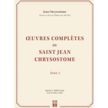 Œuvres complètes de saint Jean Chrysostome, tome 3