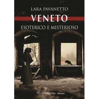Veneto. Esoterico e misterioso