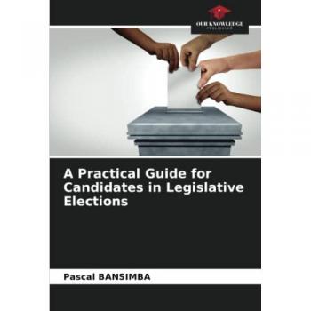 Bansimba, Pascal: A Practical Guide for Candidates in Legislative Elections