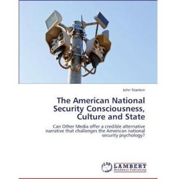 The American National Security Consciousness Culture and State