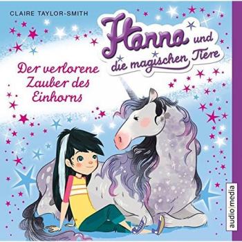 Der verlorene Zauber des Einhorns: Hanna und die magischen Tiere (2)