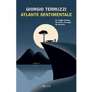 Atlante sentimentale. Un viaggio italiano. 40 storie, 40 luoghi, 40 crocevia