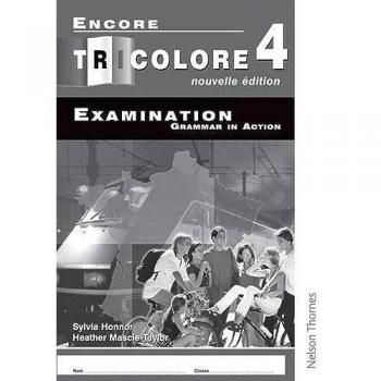 Encore Tricolore 4 nouvelle edition Examination Grammar in Action (x8): Examination Grammar in Action Stage 4