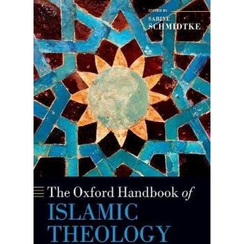 The Oxford Handbook of Islamic Theology (Oxford Handbooks)