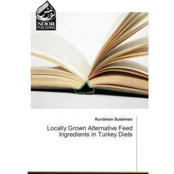 Locally Grown Alternative Feed Ingredients in Turkey Diets