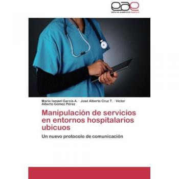 Manipulación de servicios en entornos hospitalarios ubicuos: Un nuevo protocolo de comunicación