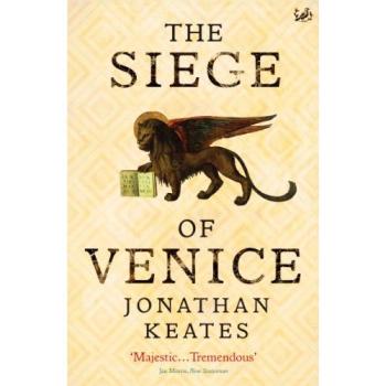 Jonathan Keates The Siege Of Venice