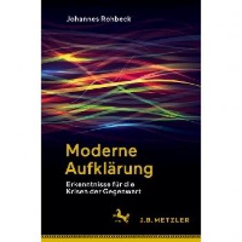 Moderne Aufklärung: Erkenntnisse für die Krisen der Gegenwart