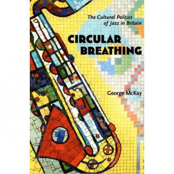 Duke University Press Circular Breathing : The Cultural Politics of Jazz in Britain