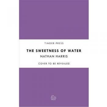 The Sweetness of Water: Longlisted for the 2021 Booker Prize