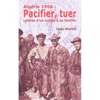 Algérie 1956 : Pacifier, Tuer