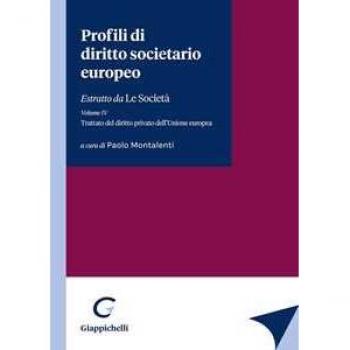 Profili di diritto societario europeo. Estratto da «Le Società». ...