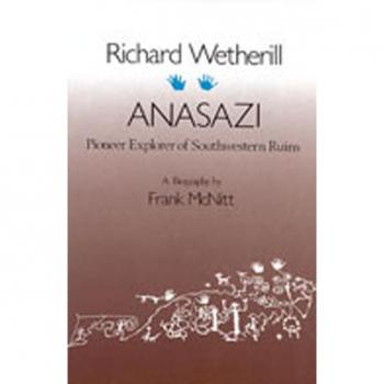 Frank McNitt Richard Wetherill, Anasazi: Pioneer Explorer Of Southwestern Ruins