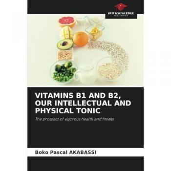 Akabassi, Boko Pascal: VITAMINS B1 AND B2, OUR INTELLECTUAL AND PHYSICAL TONIC