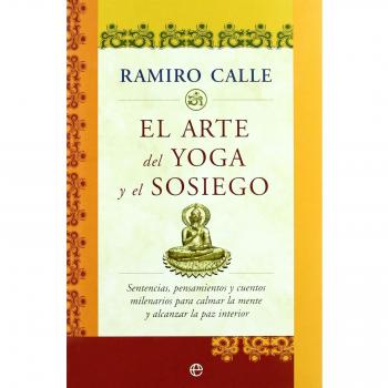 Arte del yoga y el sosiego, el (Arte De (la Esfera Libros))