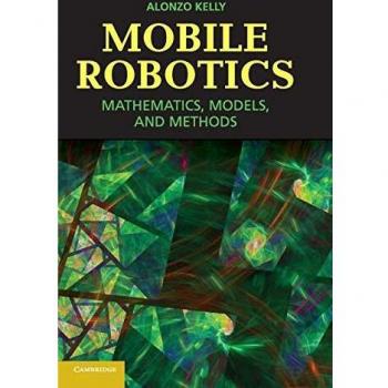 Mobile Robotics: Mathematics, Models, and Methods