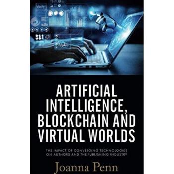 Penn, Joanna: Artificial Intelligence, Blockchain, and Virtual Worlds