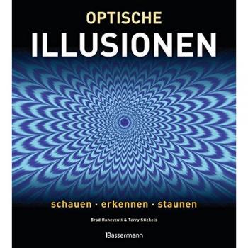 Optische Illusionen: Schauen, erkennen, staunen