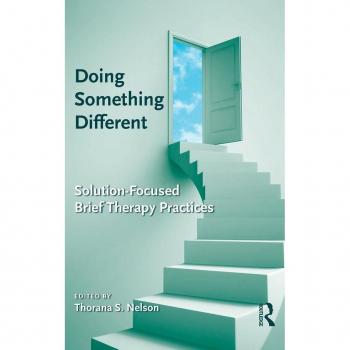 Doing Something Different: Solution-Focused Brief Therapy Practices