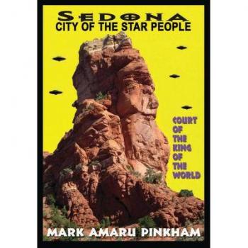 Sedona City of the Star People: Court of the King of the World