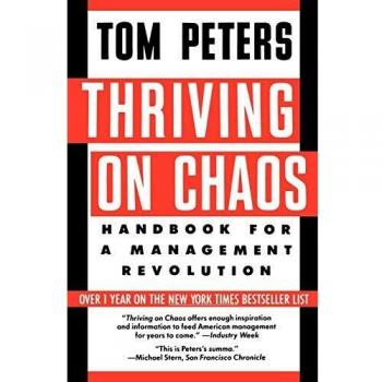 Thriving on Chaos: Handbook for a Management Revolution