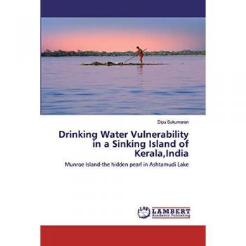 Sukumaran, Dipu: Drinking Water Vulnerability in a Sinking Island of Kerala,India
